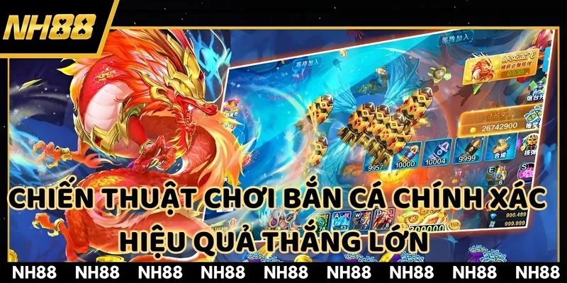 Mẹo chơi bắn cá hiệu quả chính xác nhất 